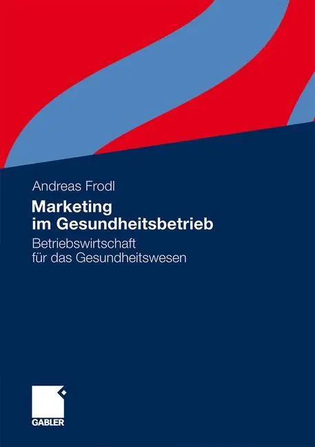 Cover: 9783834931399 | Marketing im Gesundheitsbetrieb | Andreas Frodl | Taschenbuch | 180 S.