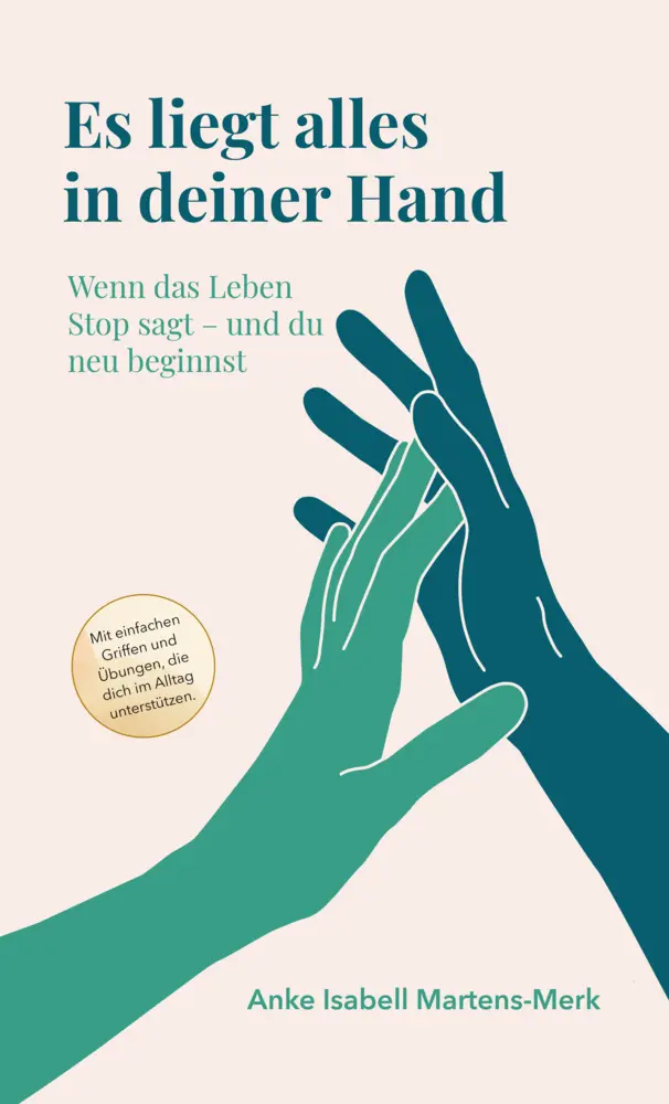 Cover: 9783931641399 | Es liegt alles in deiner Hand | Anke Isabell Martens-Merk | Buch