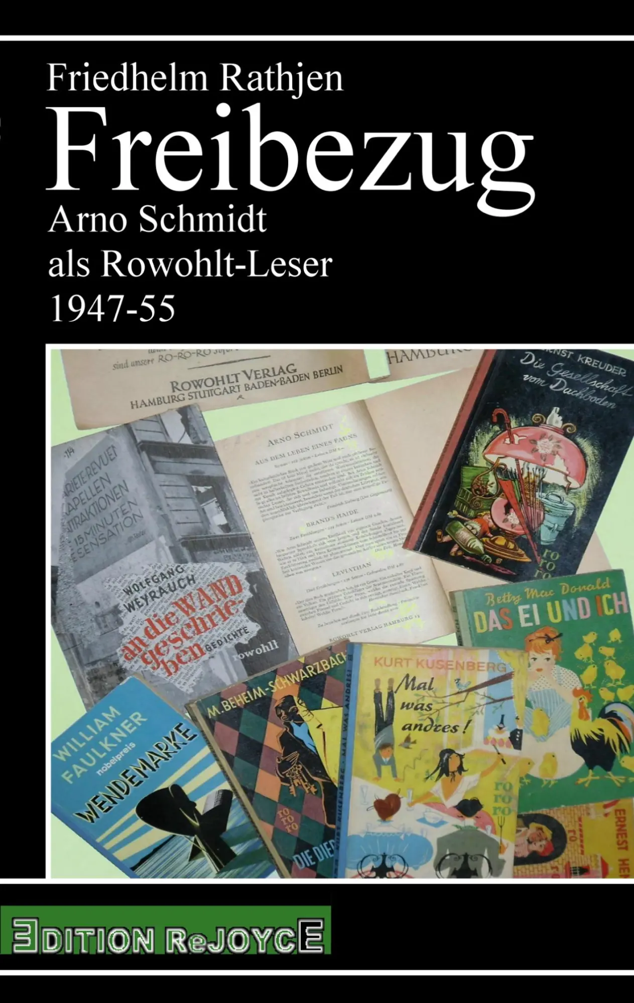 Cover: 9783947261499 | Freibezug | Arno Schmidt als Rowohlt-Leser 1947-55 | Friedhelm Rathjen