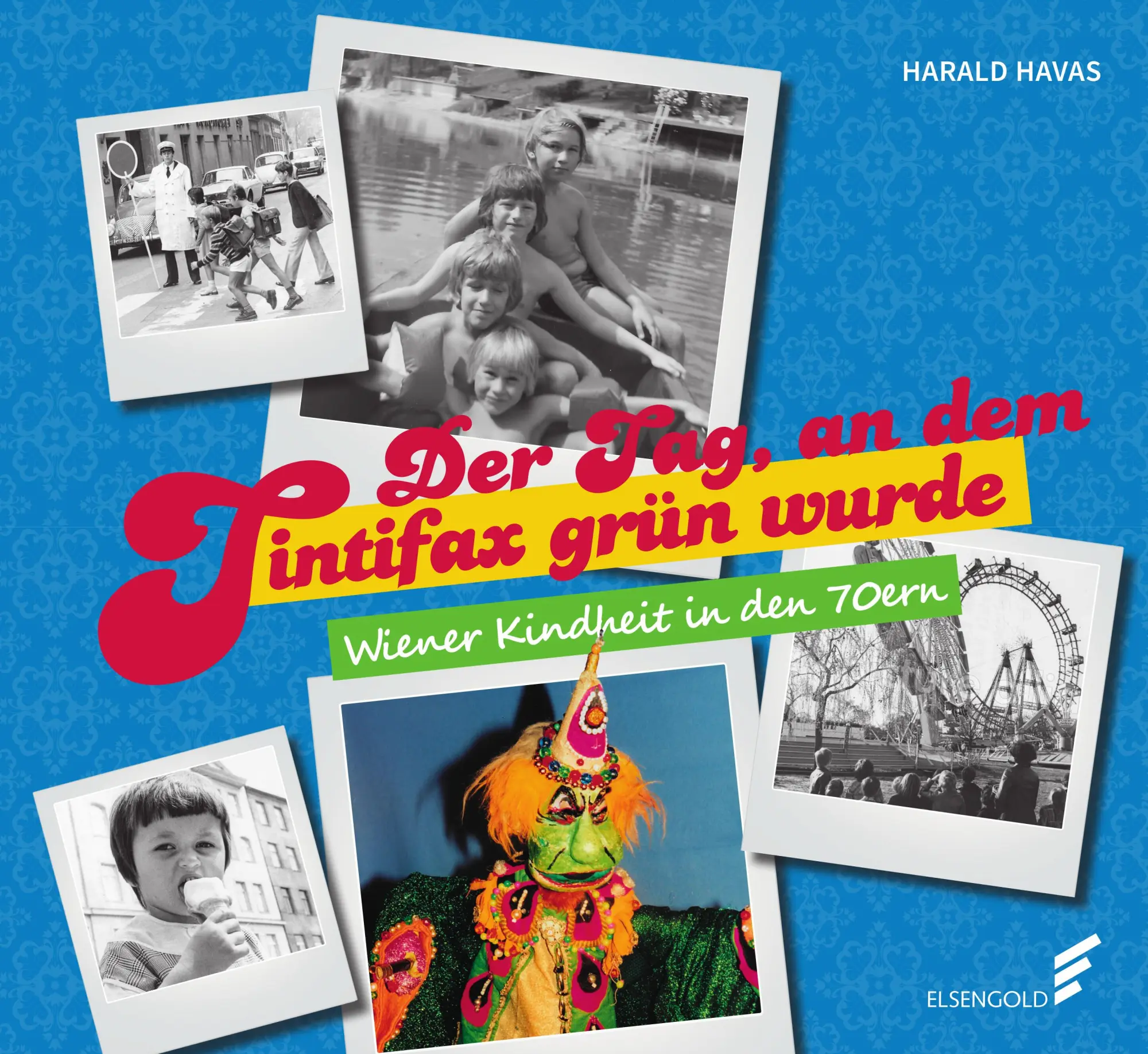 Cover: 9783962011499 | Der Tag, an dem Tintifax grün wurde | Wiener Kindheit in den 70ern