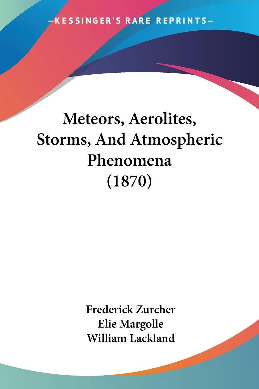 Cover: 9780548891599 | Meteors, Aerolites, Storms, And Atmospheric Phenomena (1870) | Buch