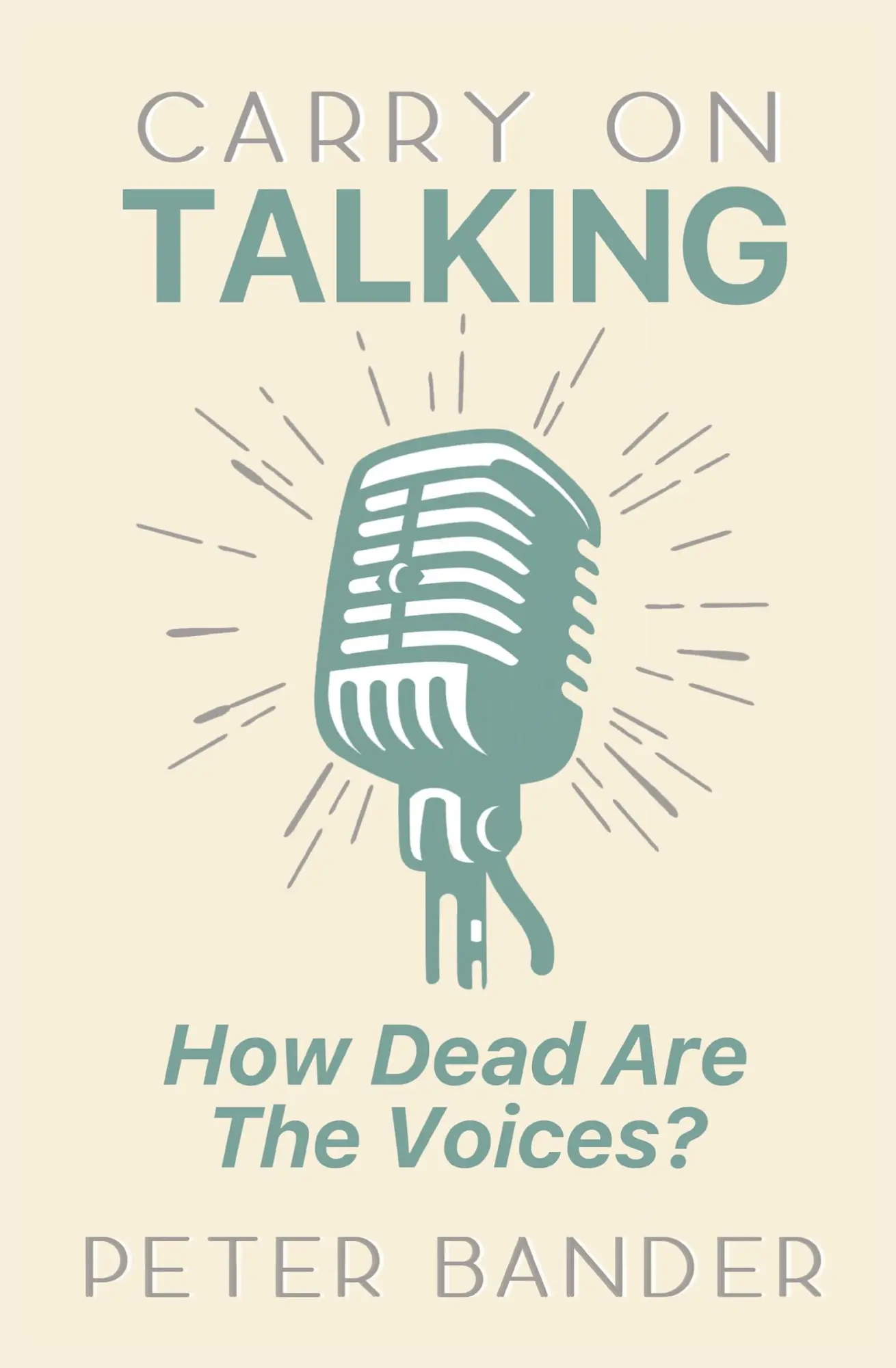 Cover: 9781786771599 | Carry On Talking | How Dead Are the Voices? | Peter Bander | Buch