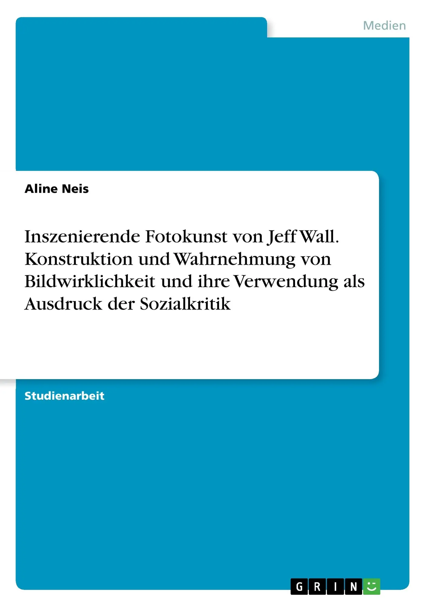 Cover: 9783668381599 | Inszenierende Fotokunst von Jeff Wall. Konstruktion und Wahrnehmung...