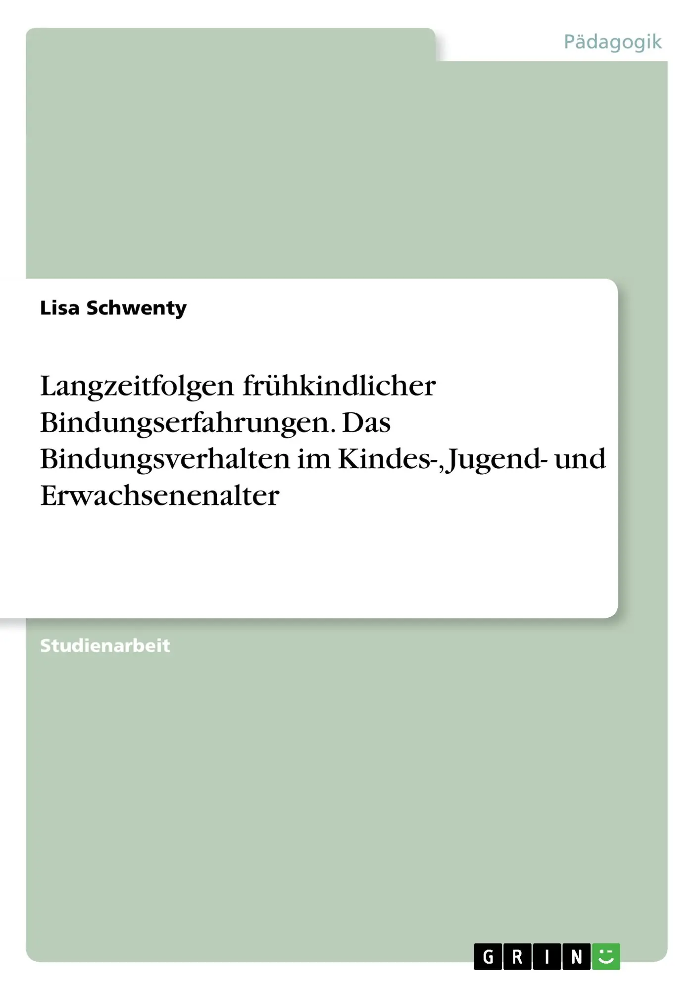 Cover: 9783668451599 | Langzeitfolgen frühkindlicher Bindungserfahrungen. Das...