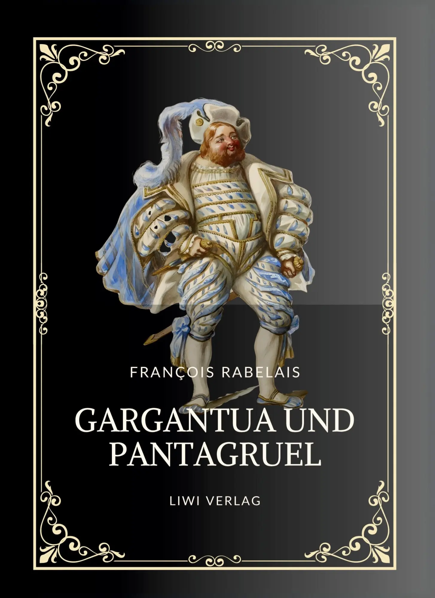 Cover: 9783753801599 | Rabelais: Gargantua und Pantagruel. Vollständige Neuausgabe | Rabelais