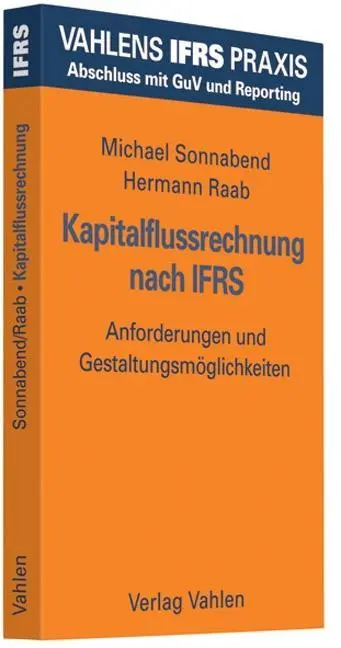 Cover: 9783800631599 | Kapitalflussrechnung nach IFRS | Michael/Raab, Hermann Sonnabend | XVI