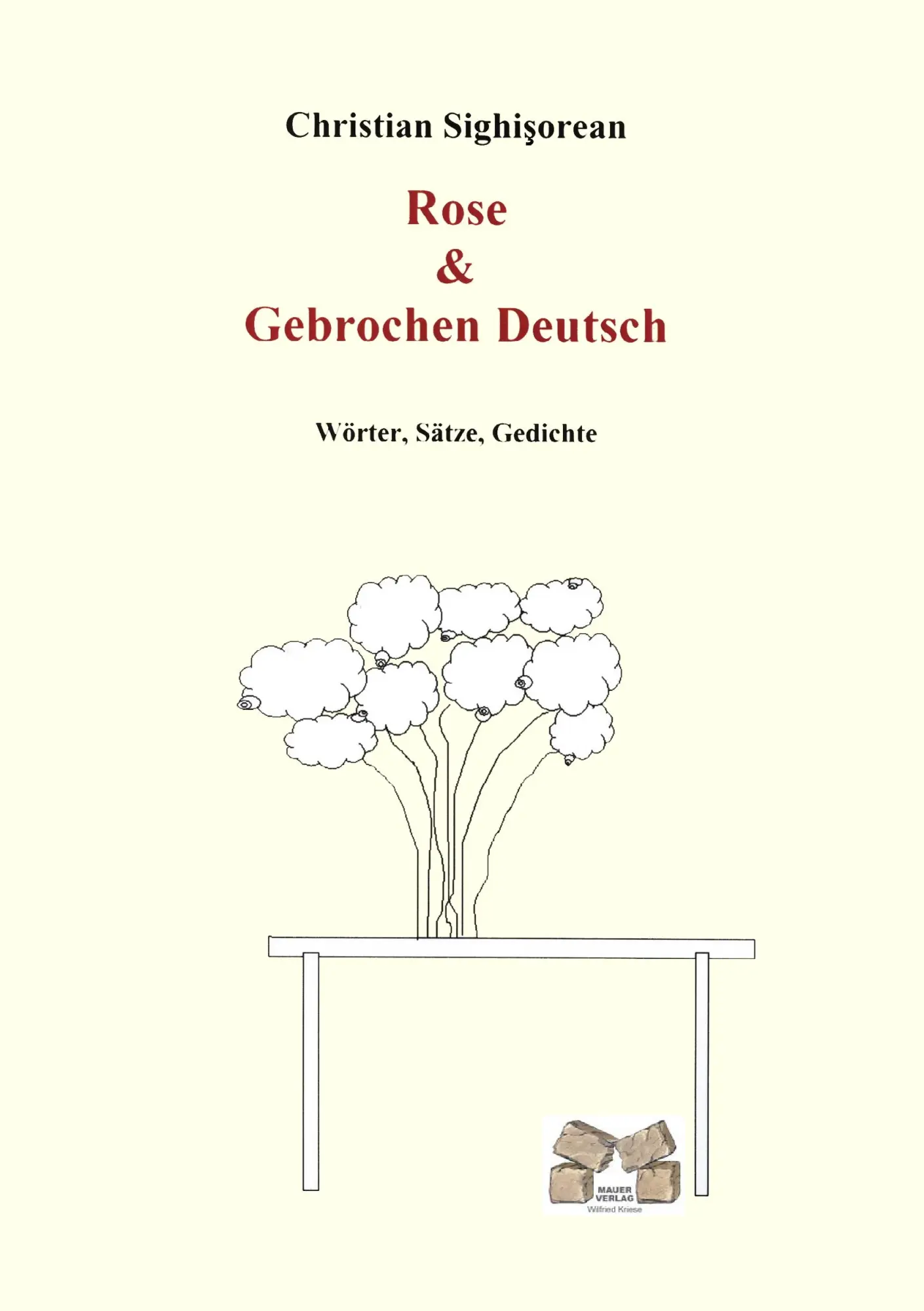 Cover: 9783868121599 | Rose &amp; Gebrochen Deutsch | Christian Sighisorean | Taschenbuch | 80 S.