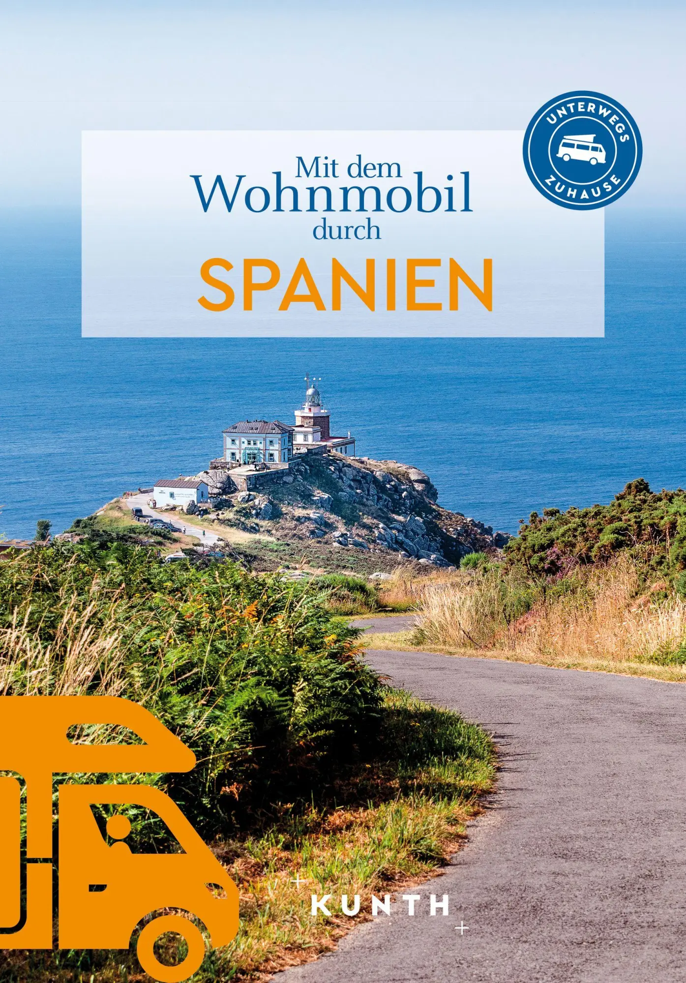 Cover: 9783969651599 | KUNTH Mit dem Wohnmobil durch Spanien | Unterwegs Zuhause | Verlag