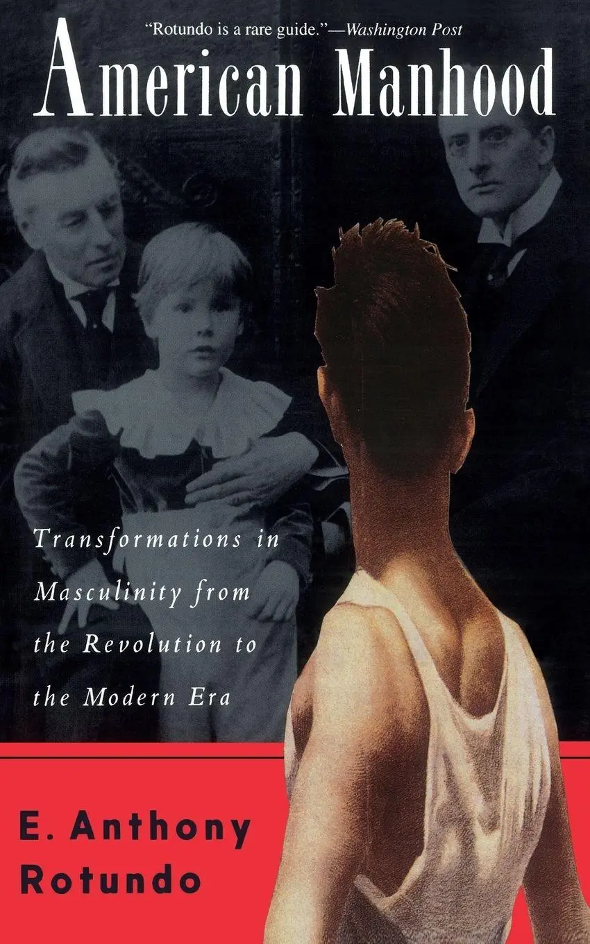 Cover: 9780465001699 | American Manhood | E. Anthony Rotundo | Taschenbuch | Englisch | 1994