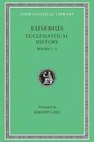 Cover: 9780674991699 | Ecclesiastical History, Volume I | Books 1-5 | Eusebius | Buch