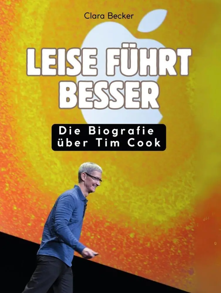 Cover: 9783695311699 | Leise führt besser | Die Biografie über Tim Cook. Komplett in Farbe