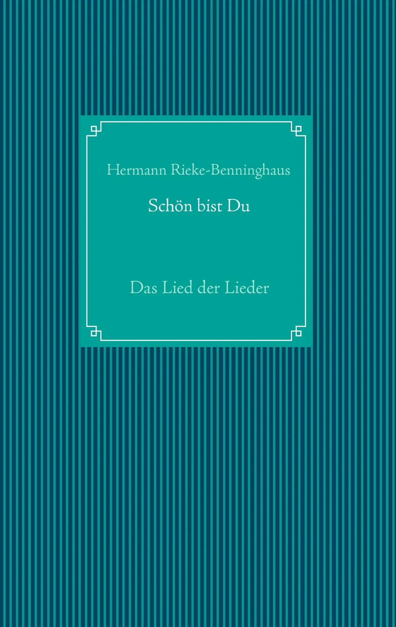 Cover: 9783735761699 | Schön bist Du | Das Lied der Lieder | Hermann Rieke-Benninghaus | Buch