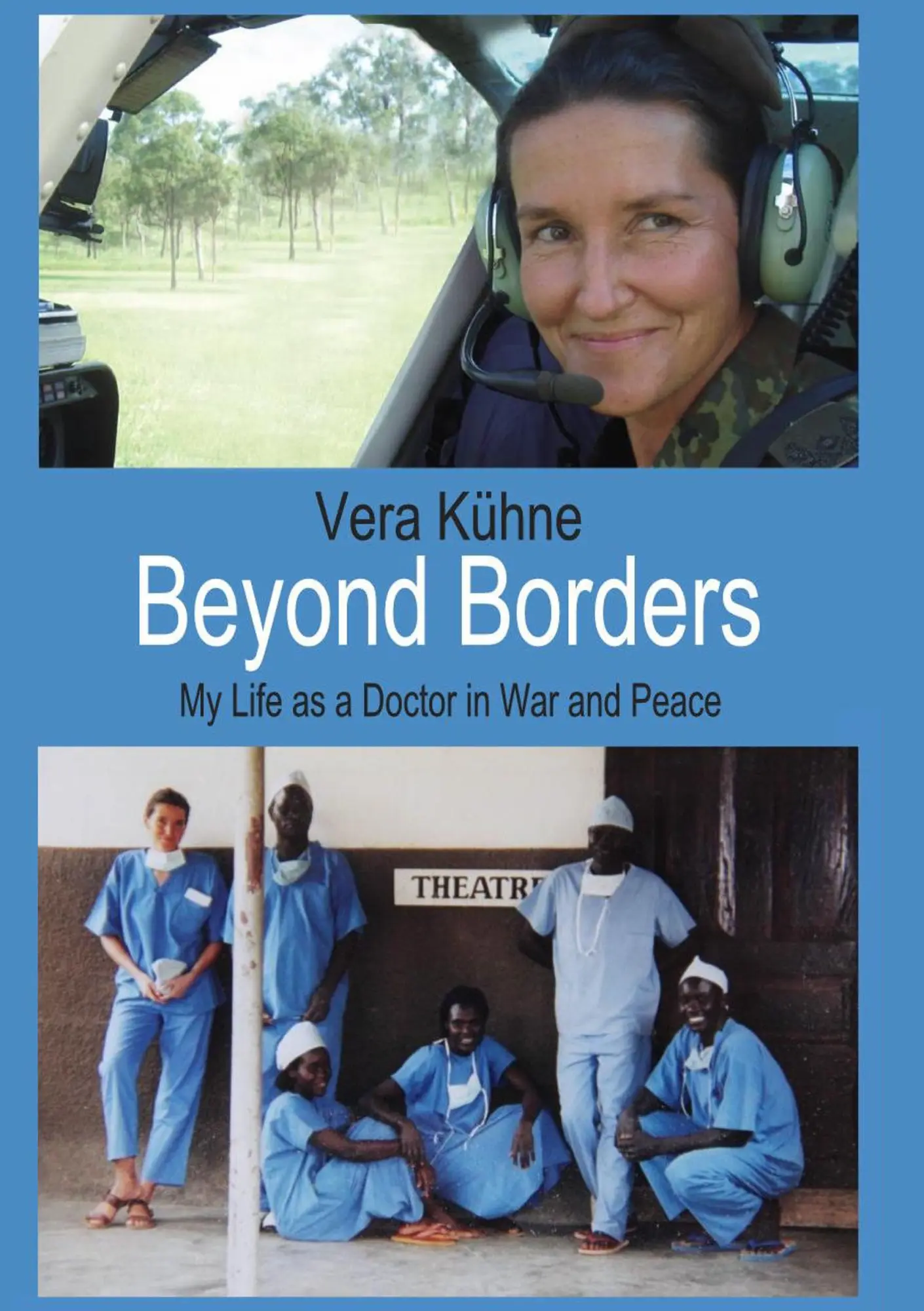 Beyond Borders: My Life as a Doctor in War and Peace