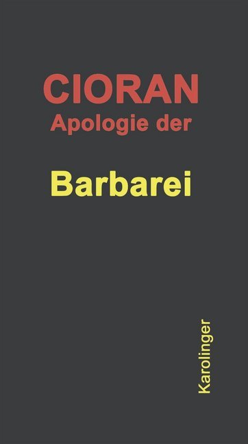 Cover: 9783854181699 | Apologie der Barbarei | Emile M. Cioran | Buch | Deutsch | 2017
