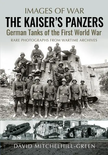 Cover: 9781805001799 | The Kaiser's Panzers | German Tanks of The First World War | Buch
