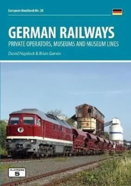 Cover: 9781909431799 | German Railways: Private Operators, Museums &amp; Museum Lines | Haydock