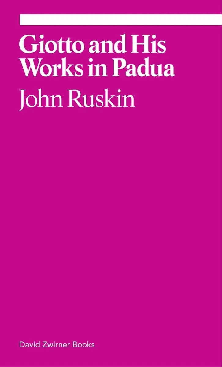 Cover: 9781941701799 | Giotto and His Works in Padua | John Ruskin | Ekphrasis | Englisch