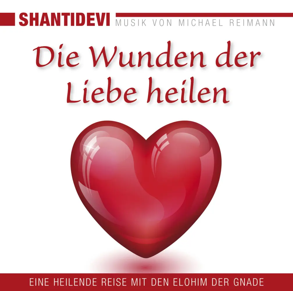 DIE WUNDEN DER LIEBE HEILEN: Eine heilende Reise mit den Elohin der Gnade,1 Audio-CD
