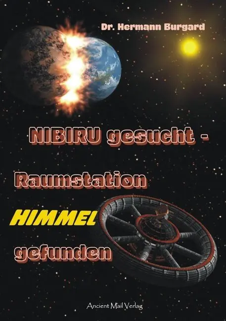 Cover: 9783956521799 | NIBIRU gesucht - Raumstation HIMMEL gefunden | Hermann Burgard | Buch