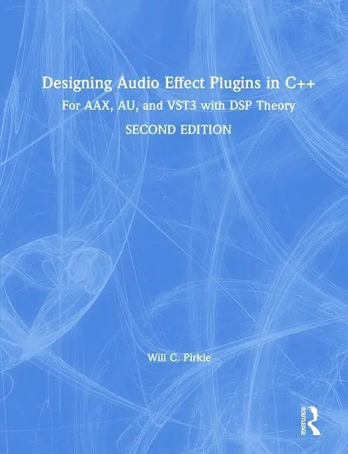 Cover: 9781138591899 | Designing Audio Effect Plugins in C++ | Will Pirkle | Buch | Englisch