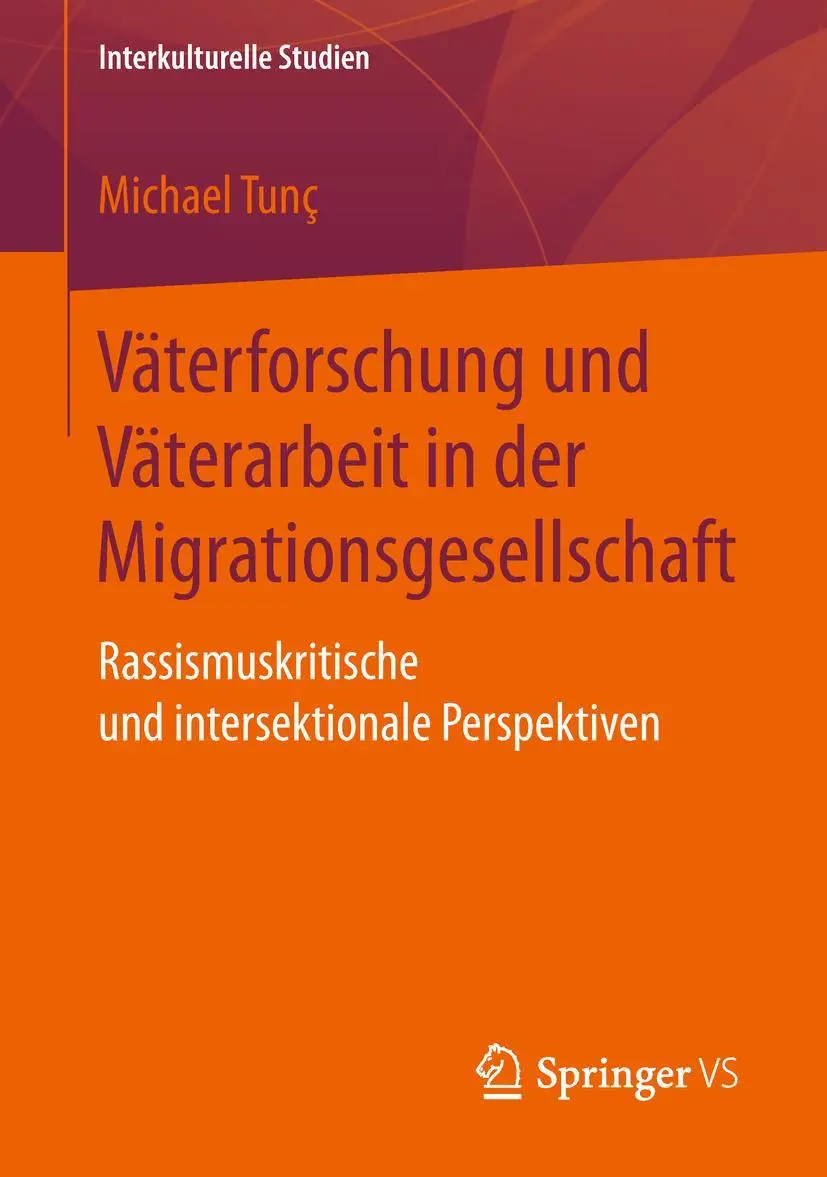 Cover: 9783658211899 | Väterforschung und Väterarbeit in der Migrationsgesellschaft | Tunç