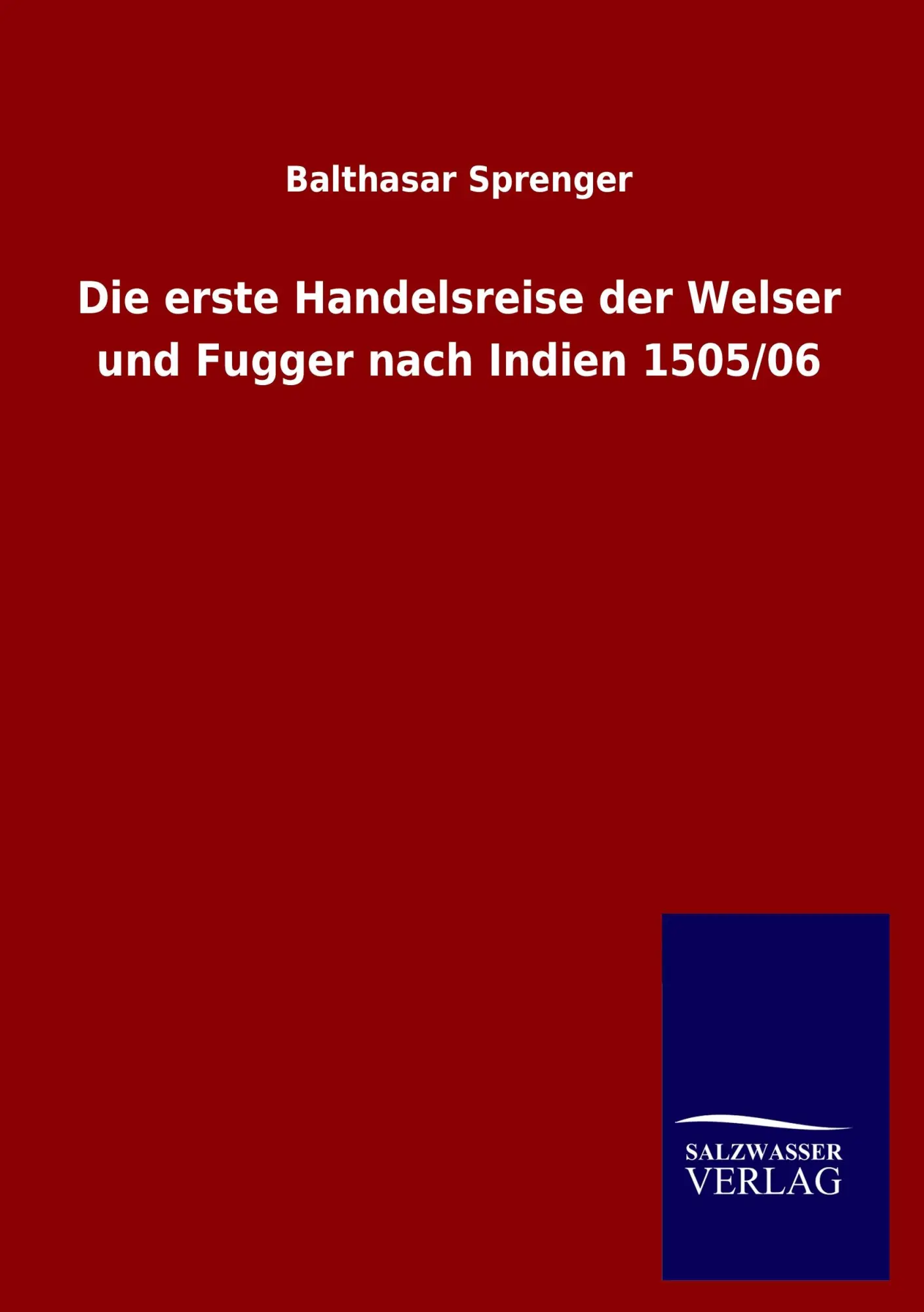 Cover: 9783863831899 | Die erste Handelsreise der Welser und Fugger nach Indien 1505/06
