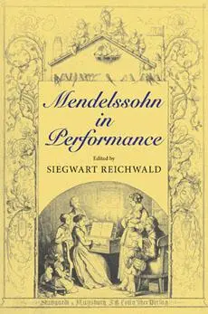 Cover: 9780253351999 | Mendelssohn in Performance | Siegwart Reichwald | Buch | Gebunden