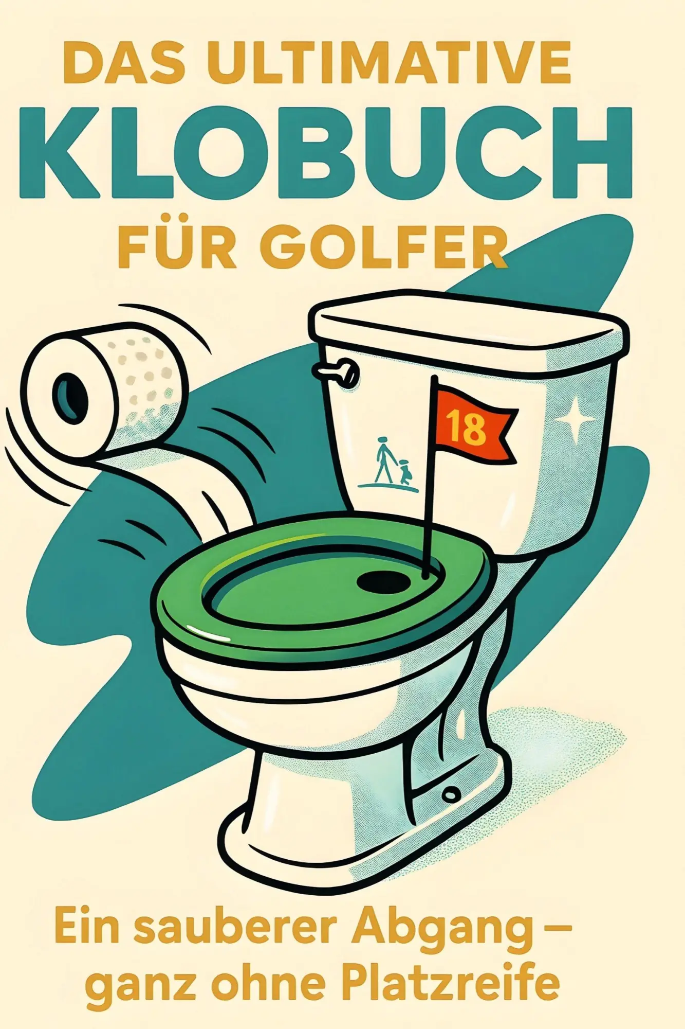 Cover: 9783695381999 | Das ultimative Klobuch für Golfer | Marie Bauer | Taschenbuch | 106 S.