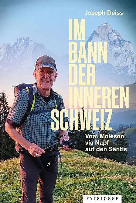 Cover: 9783729651999 | Im Bann der inneren Schweiz | Vom Moléson via Napf auf den Säntis