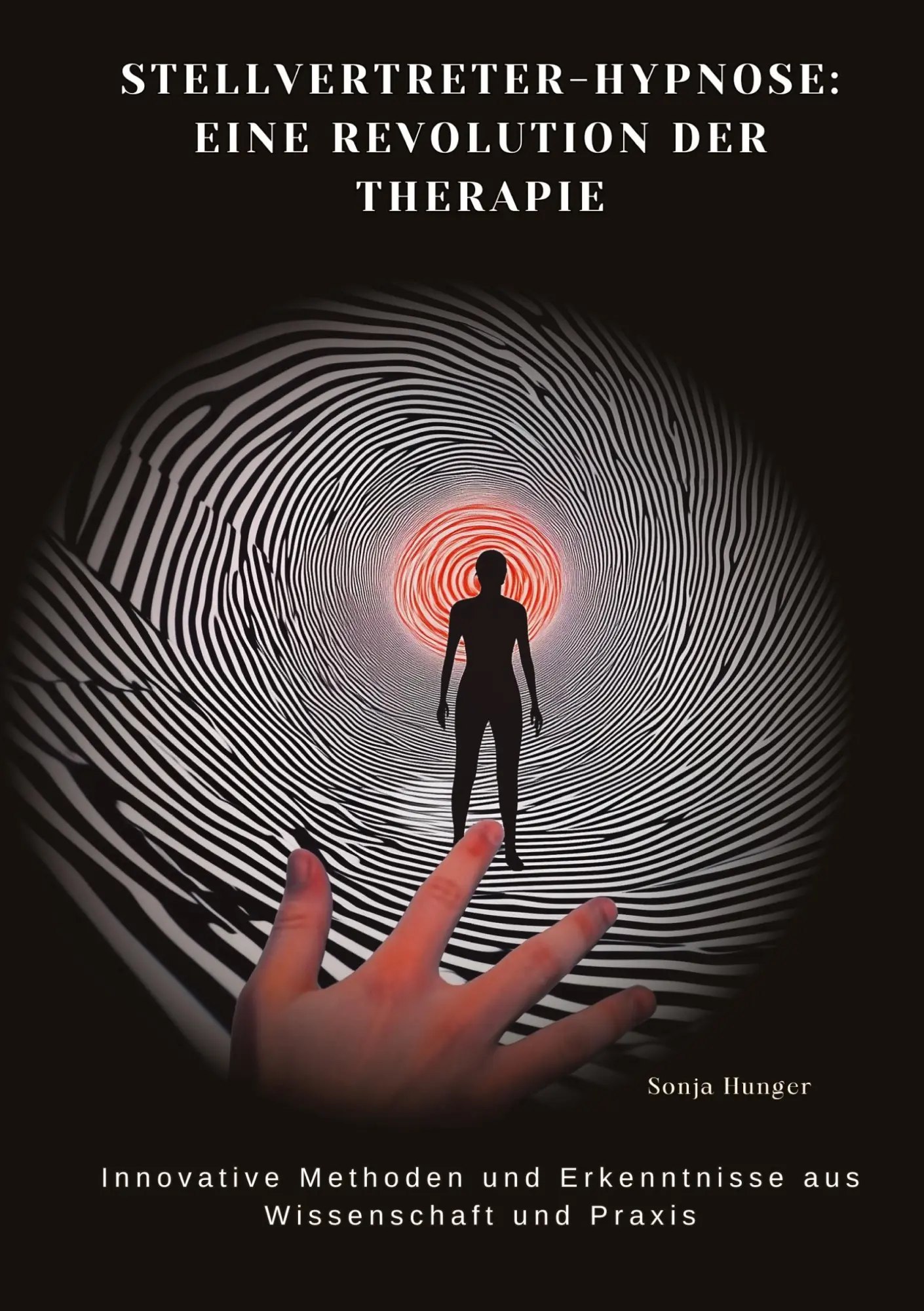 Cover: 9783384482099 | Stellvertreter-Hypnose: Eine Revolution der Therapie | Sonja Hunger