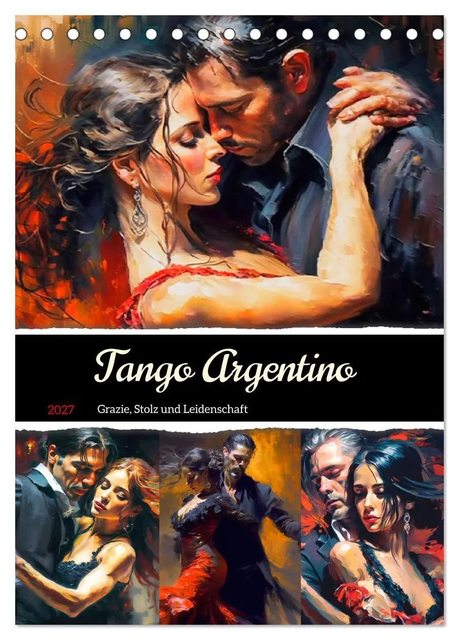 Tango Argentino. Grazie, Stolz und Leidenschaft (Tischkalender 2027 DIN A5 hoch), CALVENDO Monatskalender