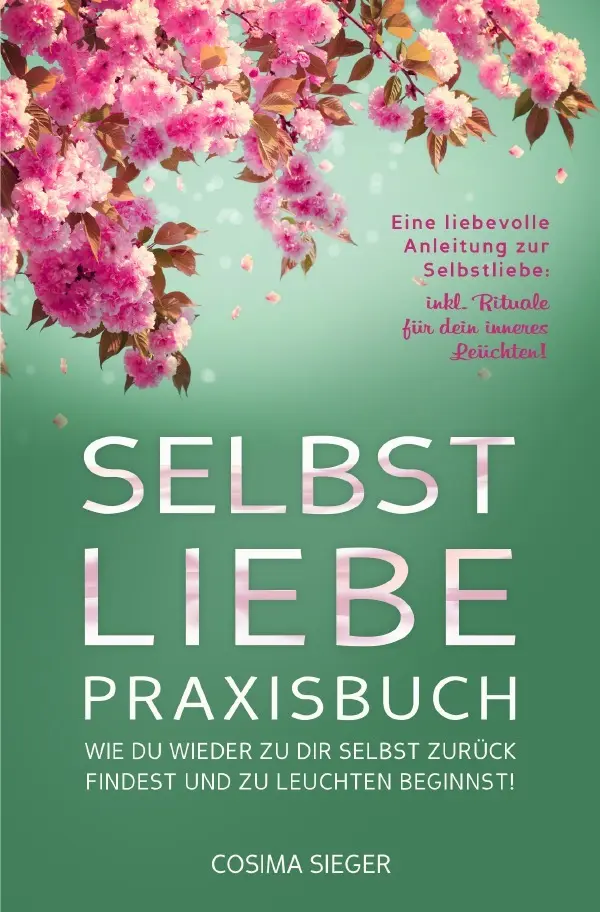Cover: 9783759862099 | SELBSTLIEBE PRAXISBUCH: Wie Du wieder zu Dir selbst zurück findest...