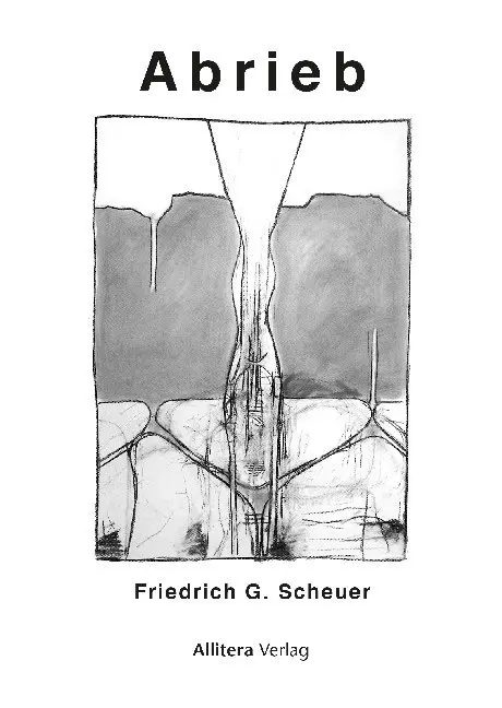 Cover: 9783962332099 | Abrieb | Kurze Texte. Gedichte. | Friedrich G. Scheuer | Buch | 2020
