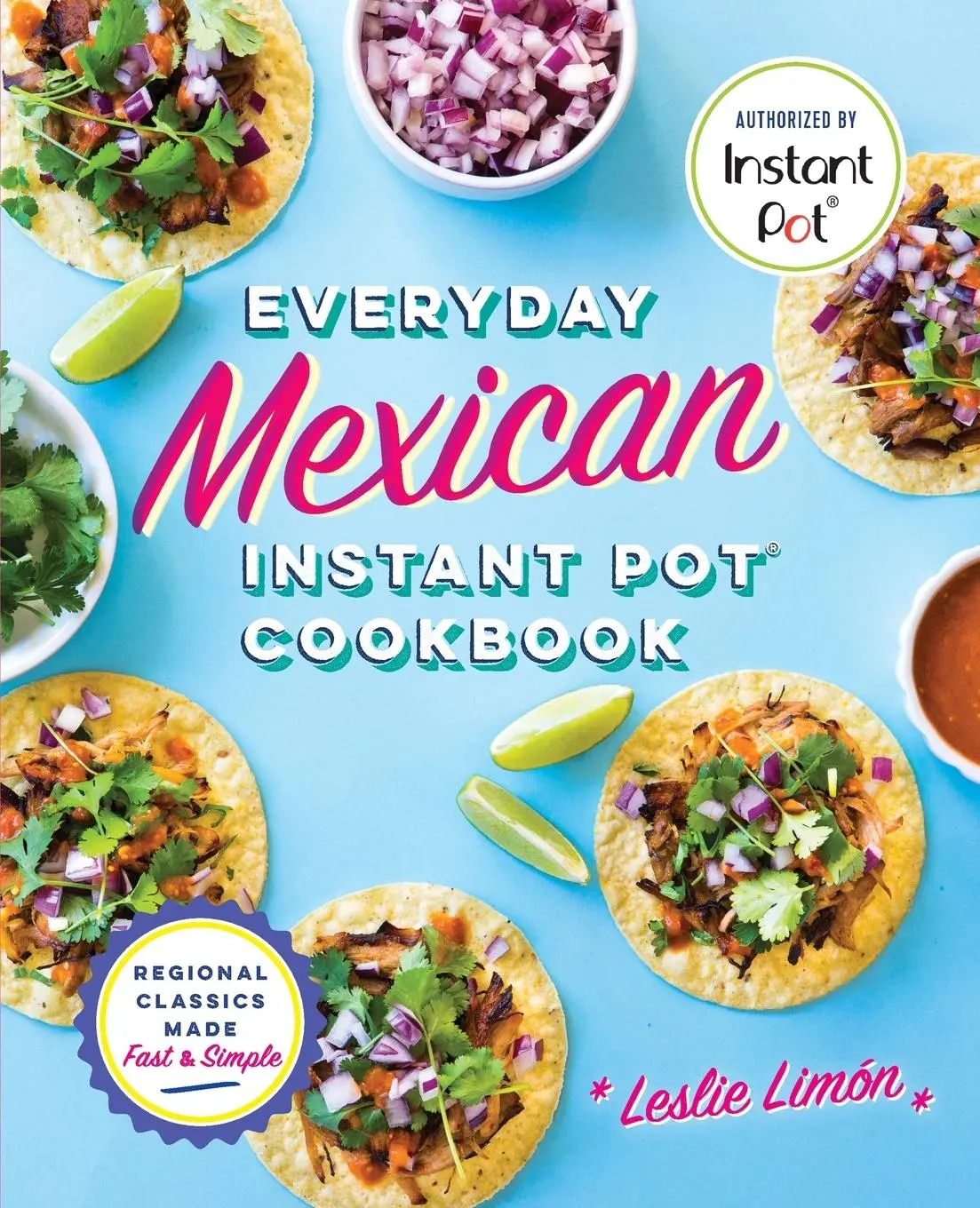 Cover: 9781641522199 | Everyday Mexican Instant Pot Cookbook | Leslie Limón | Taschenbuch