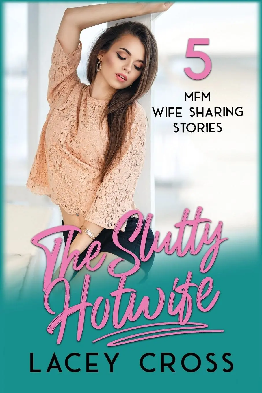 Cover: 9781960162199 | The Slutty Hotwife | 5 MFM Wife Sharing Stories | Lacey Cross | Buch