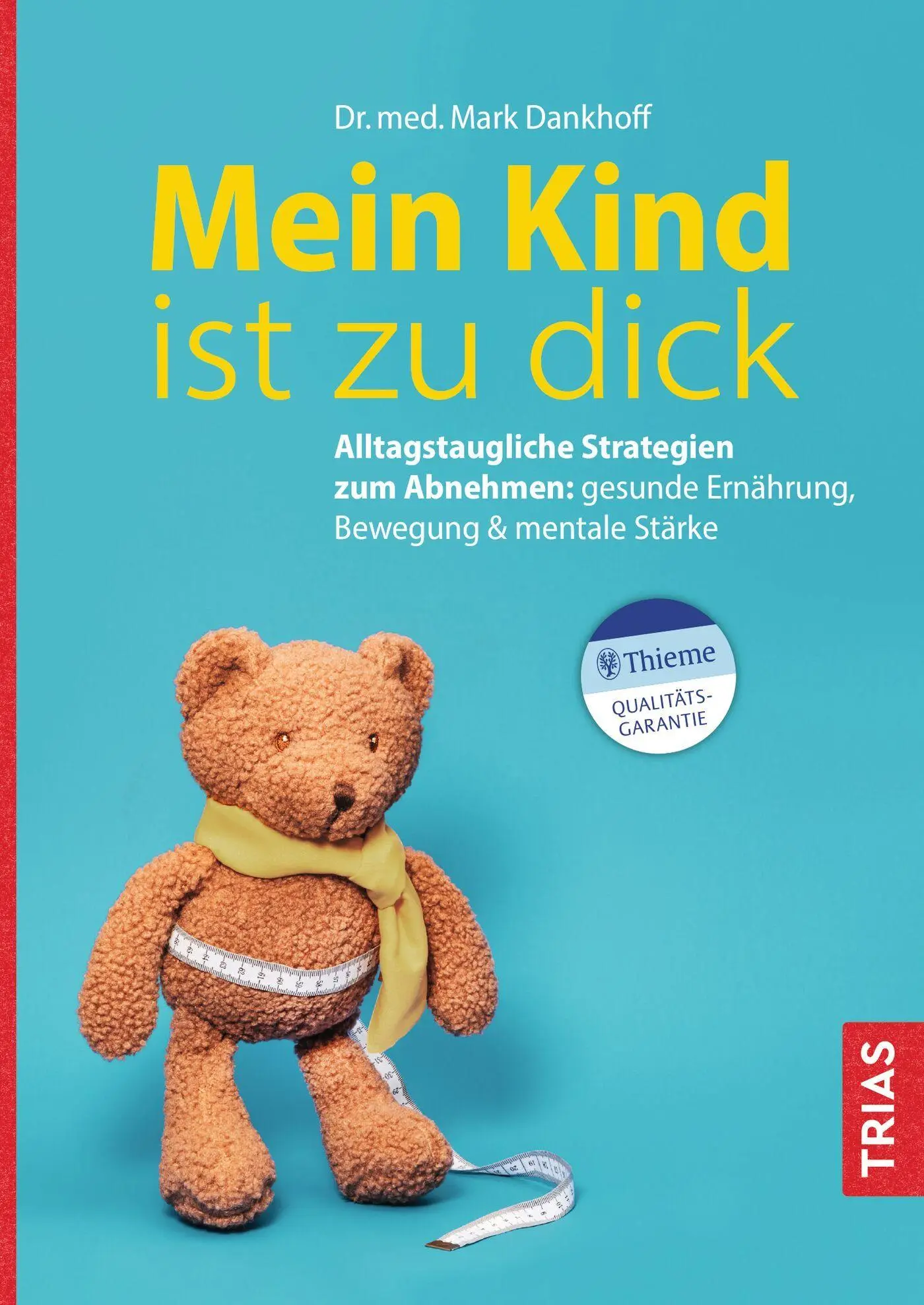 Cover: 9783432122199 | Mein Kind ist zu dick | Mark Dankhoff | Taschenbuch | 160 S. | Deutsch