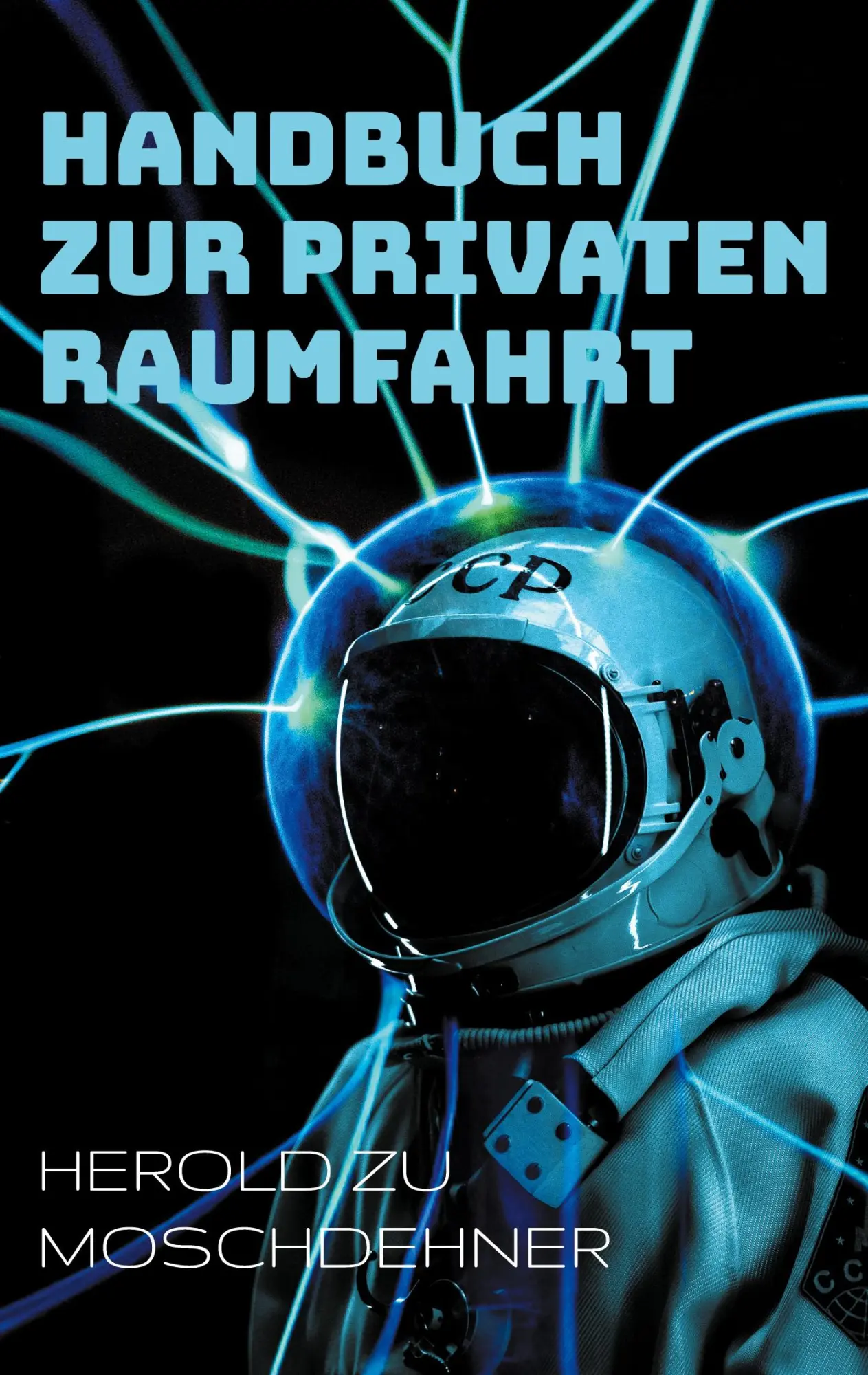 Cover: 9783695712199 | Handbuch zur privaten Raumfahrt | Training und Praxis im Habitat