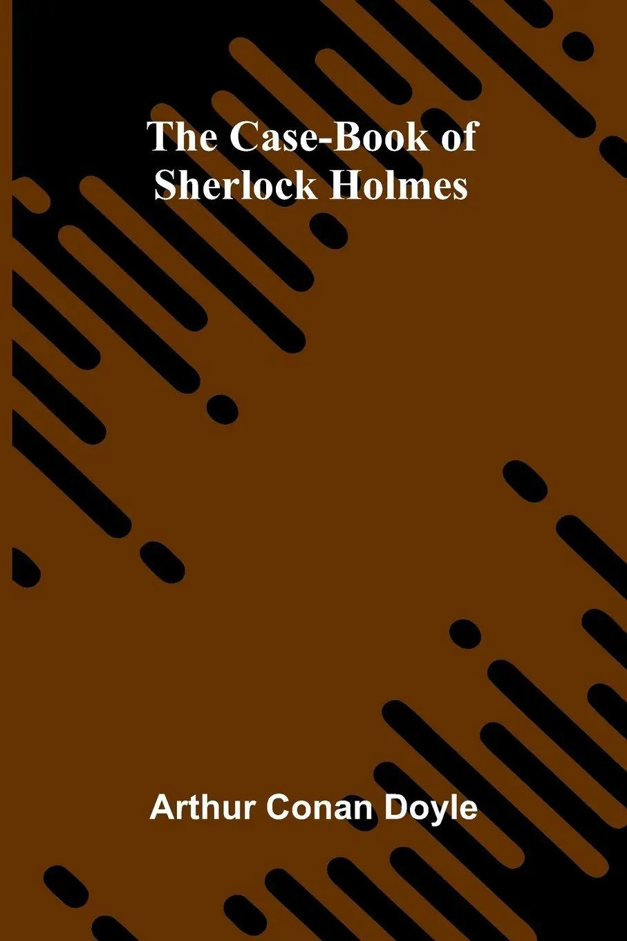 Cover: 9789374592199 | The Case-Book of Sherlock Holmes | Arthur Conan Doyle | Taschenbuch