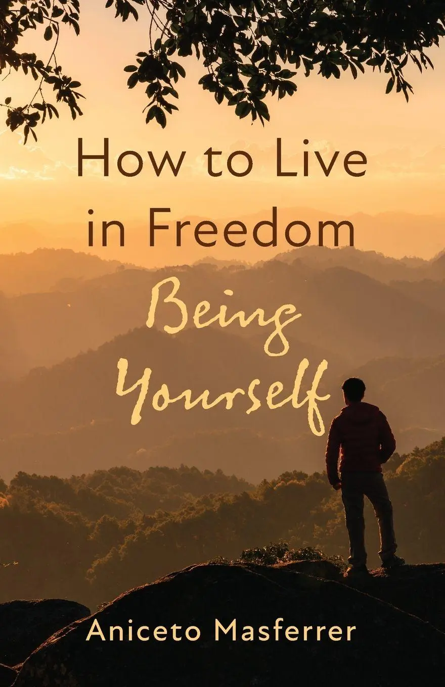 Cover: 9798385262199 | How to Live in Freedom Being Yourself | Aniceto Masferrer | Buch
