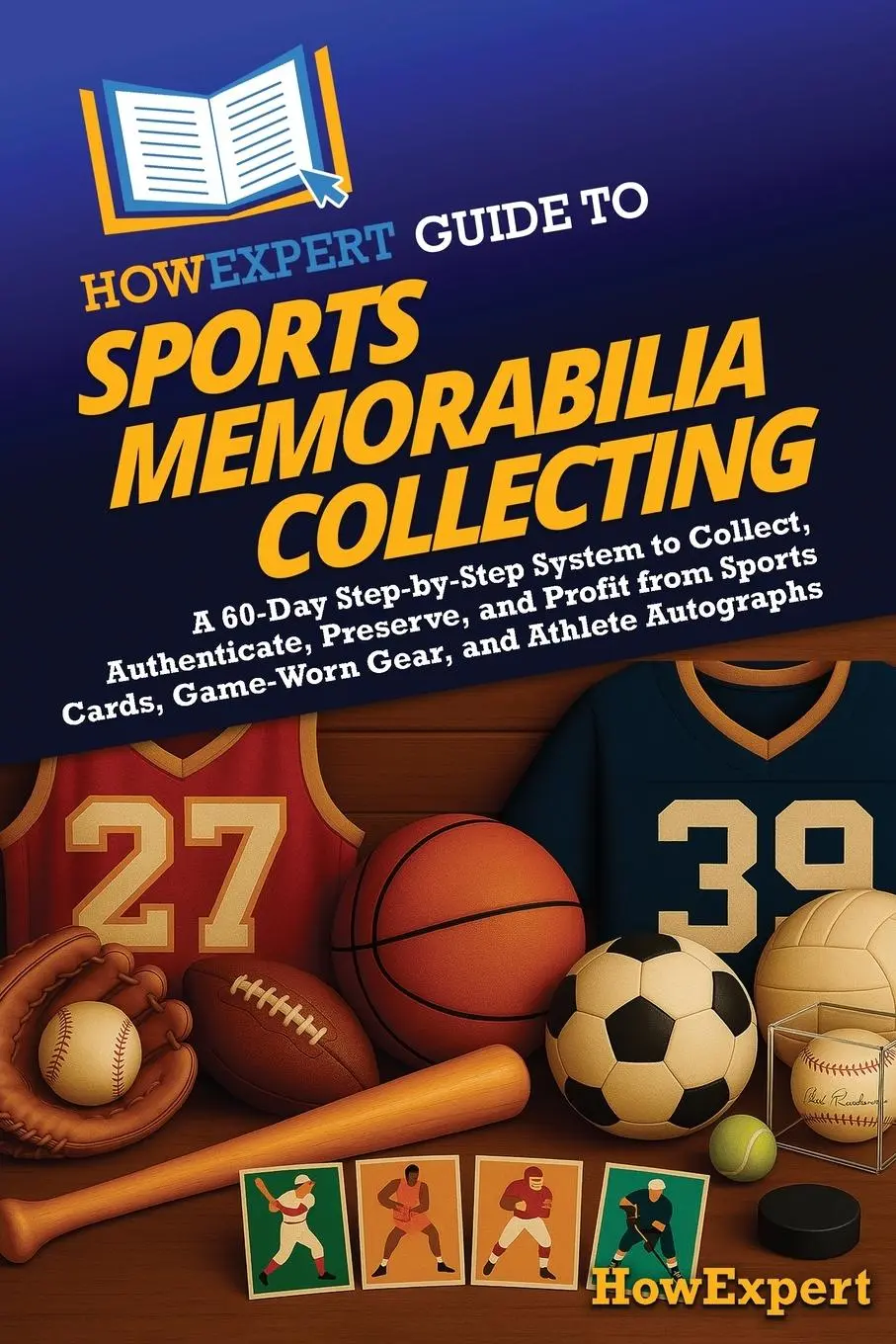 Cover: 9798895732199 | HowExpert Guide to Sports Memorabilia Collecting | Howexpert | Buch