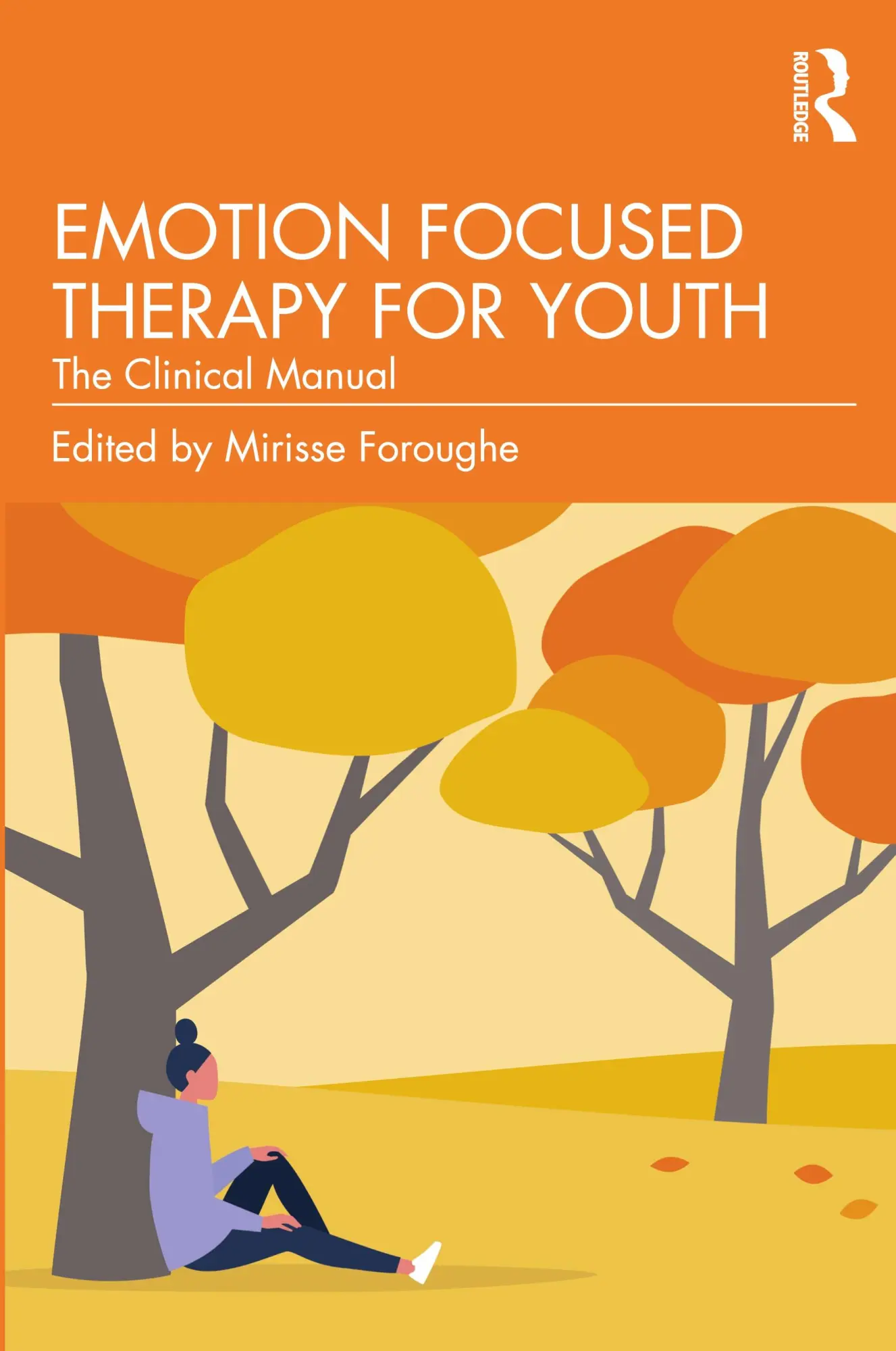 Cover: 9781032112299 | Emotion Focused Therapy for Youth | The Clinical Manual | Foroughe