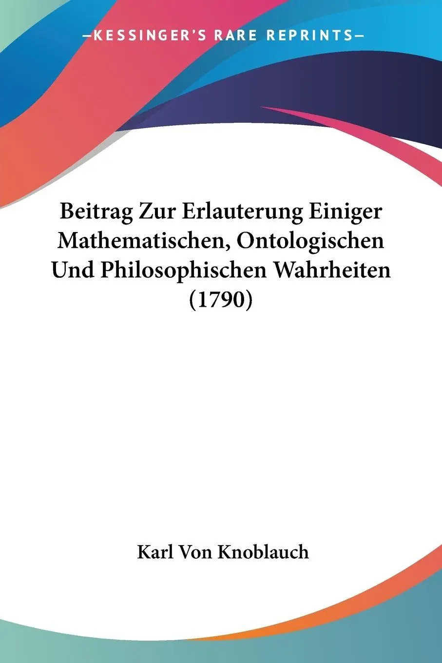 Cover: 9781104622299 | Beitrag Zur Erlauterung Einiger Mathematischen, Ontologischen Und...