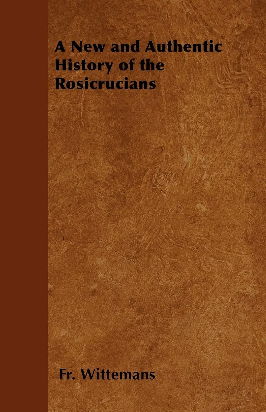 Cover: 9781447402299 | A New and Authentic History of the Rosicrucians | Fr. Wittemans | Buch