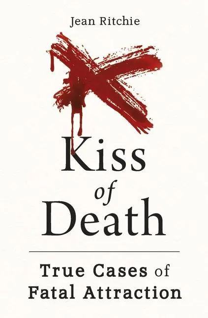 Cover: 9781789292299 | Kiss of Death | True Cases of Fatal Attraction | Jean Ritchie | Buch