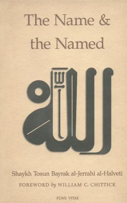 Cover: 9781887752299 | The Name and the Named | Shaykh Tosun Bayrak Al-Jerrahi Al-Halveti
