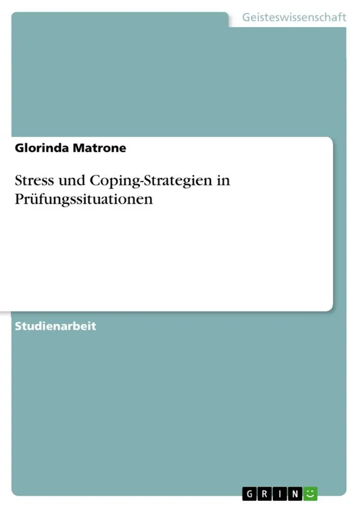 Cover: 9783668522299 | Stress und Coping-Strategien in Prüfungssituationen | Glorinda Matrone