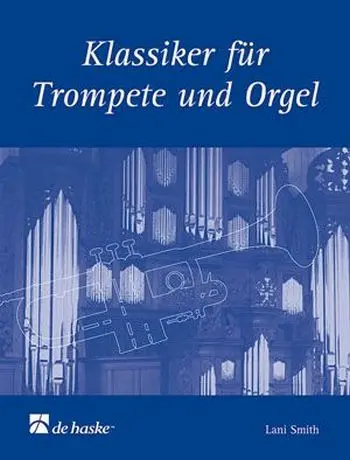 Cover: 9789043132299 | Klassiker für Trompete und Orgel | Schwierigkeitsgrad: mittelschwer