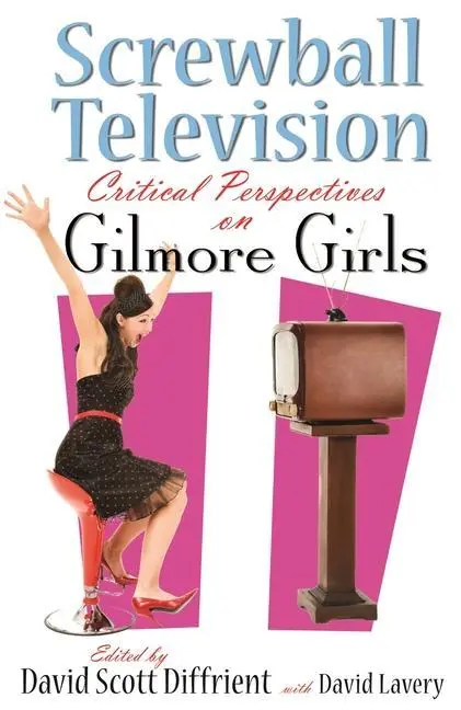 Cover: 9780815632399 | Screwball Television – Critical Perspectives on Gilmore Girls | Buch