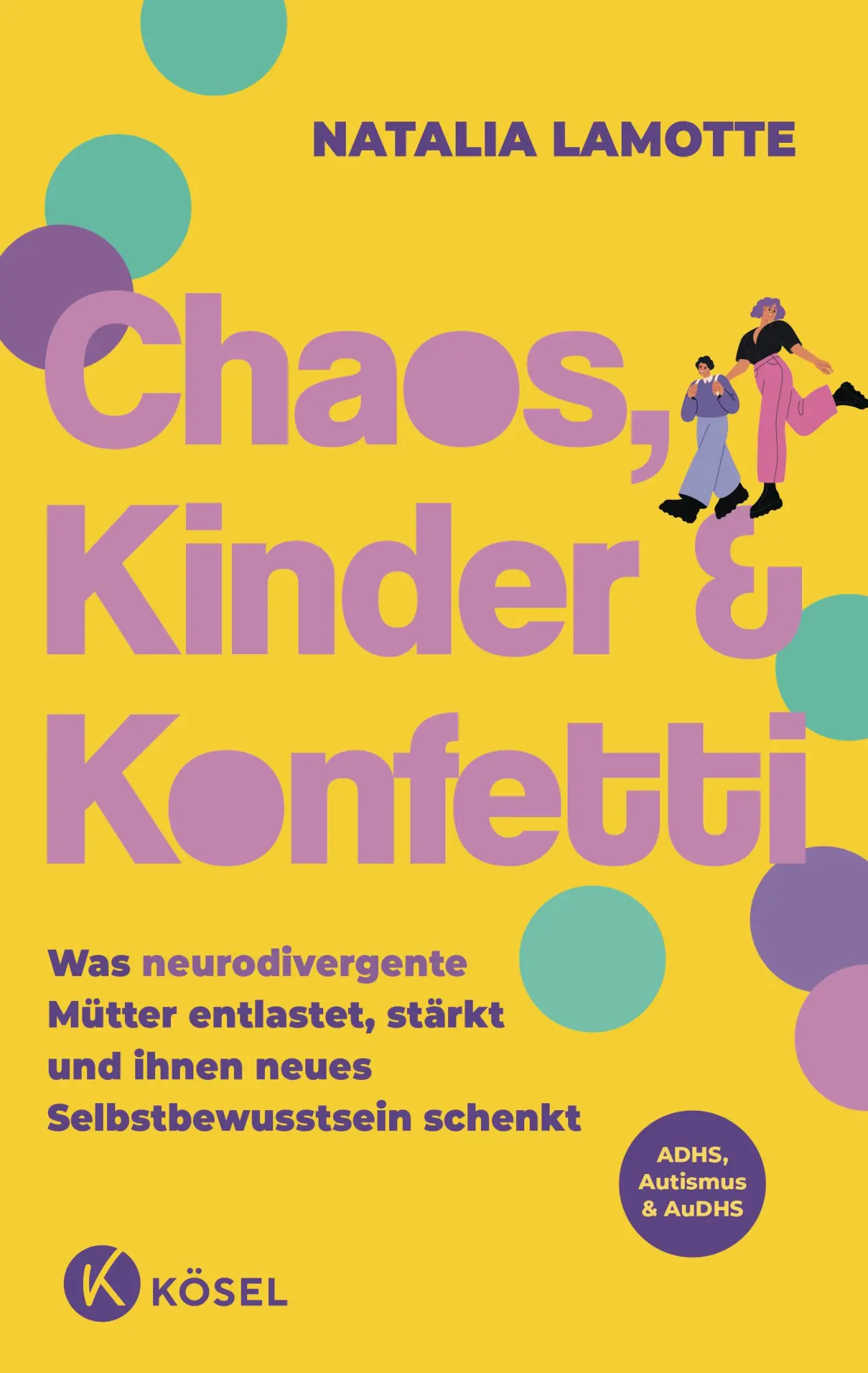 Cover: 9783466312399 | Chaos, Kinder und Konfetti | Natalia Lamotte | Taschenbuch | 256 S.