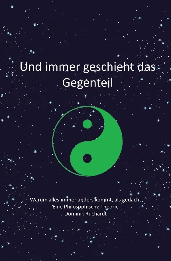 Cover: 9783746722399 | Und immer geschieht das Gegenteil | Dominik Rüchardt | Taschenbuch